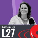 Listen Up L27 Podcast Laura Takacs, mental health therapist from Station 2 Clinic