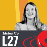 Listen Up L27 PA Laura Wenzich