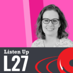 Listen Up L27 Podcast Cover art Rachael Jones